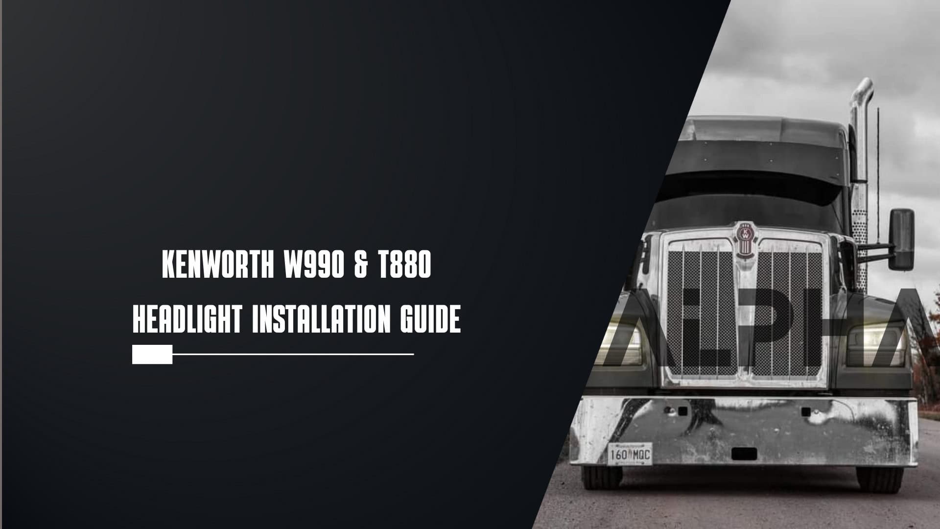 kenworth-w990-t880-headlight-installation-guide
